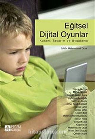 Eğitsel Dijital Oyunlar: Kuram, Tasarım ve Uygulama