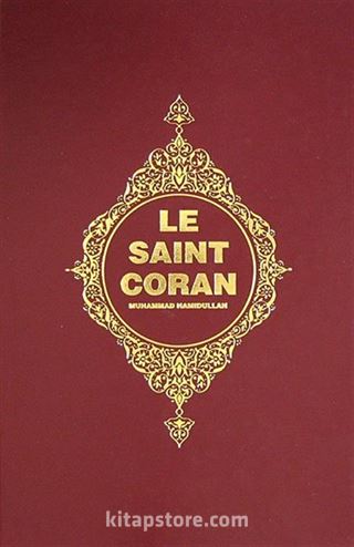 Le Saint Coran (Kur'an-ı Kerim ve Açıklamalı Meali-Fransızca)