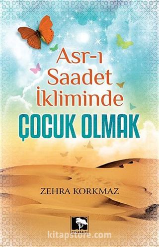 Asr-ı Saadet İkliminde Çocuk Olmak