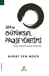 Zen ve Bütünsel Proje Yönetimi