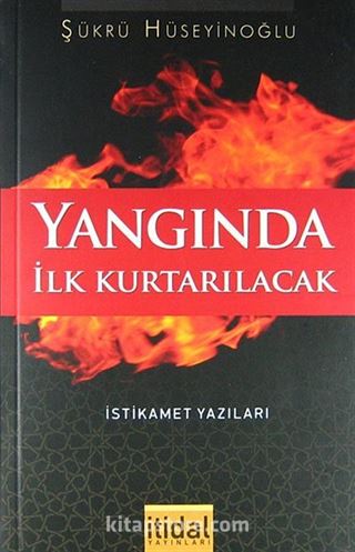 Yangında İlk Kurtarılacak