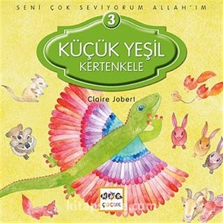 Küçük Yeşil Kertenkele / Seni Çok Seviyorum Allah'ım -3