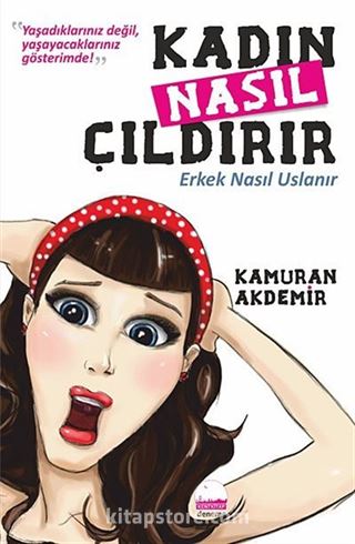 Kadın Nasıl Çıldırır