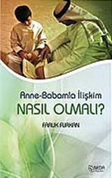 Anne-Babamla İlişkim Nasıl Olmalı?