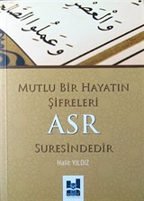 Mutlu Bir Hayatın Şifreleri Asr Suresindedir