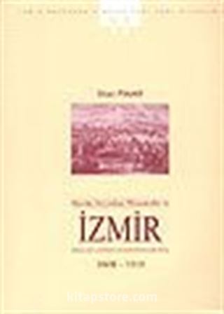 Hacılar, Seyyahlar, Misyonerler ve İzmir / 1608-1918 / Yabancıların Gözüyle İzmir