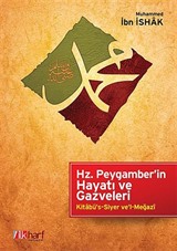 Hz.Peygamber'in Hayatı ve Gazveleri