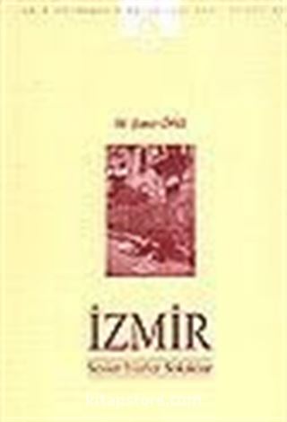 İzmir Sesler Yüzler Sokaklar