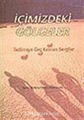 İçimizdeki Gölgeler / İletilmeye Geç Kalınan Sevgiler