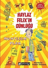 Haylaz Felix'in Günlüğü / Muhteşem Plan