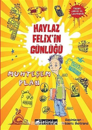 Haylaz Felix'in Günlüğü / Muhteşem Plan