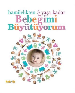 Hamilelikten 3 Yaşa Kadar Bebeğimi Büyütüyorum