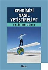 Kendimizi Nasıl Yetiştirelim?