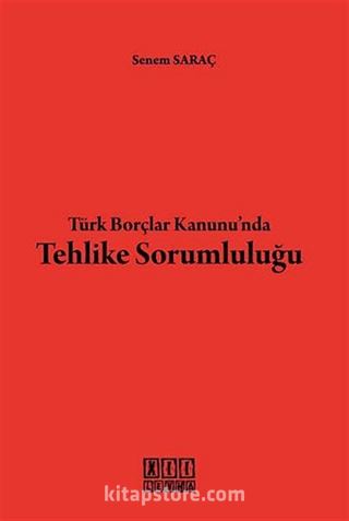 Türk Borçlar Kanunu'nda Tehlike Sorumluluğu