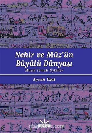 Nehir ve Müz'ün Büyülü Dünyası