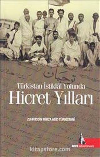 Türkistan İstiklal Yolunda Hicret Yılları