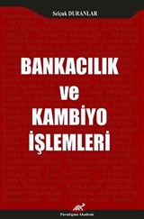 Bankacılık ve Kambiyo İşlemleri (Selçuk Duranlar)