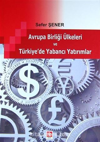 Avrupa Birliği Ülkeleri ve Türkiye'de Yabancı Yatırımlar