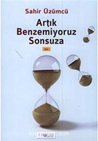 Artık Benzemiyoruz Sonsuza