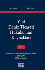 Yeni Deniz Ticareti Hukuku'nun Kaynakları - Cilt I