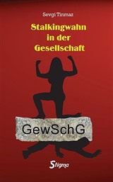 Stalkingwahn in der Gesellschaft