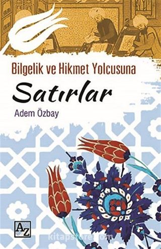 Bilgelik ve Hikmet Yolcusuna Satırlar