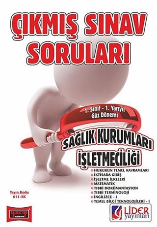 AÖF 1. Sınıf 1. Yarıyıl Güz Dönemi Sağlık Kurumları İşletmeciliği Çıkmış Sınav Soruları (Kod:AF-611-SK)