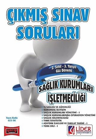 AÖF 2. Sınıf Güz Dönemi 3. Yarıyıl Sağlık Kurumları İşletmeciliği Çıkmış Sınav Soruları (Kod:AF-623-SK)