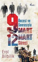 Öncesi ve Sonrasıyla 9 Mart-12 Mart Süreci