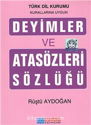 Deyimler ve Atasözleri Sözlüğü