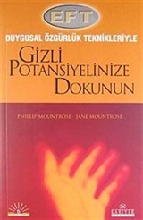 Gizli Potansiyelinize Dokunun / Duygusal Özgürlük Teknikleriyle