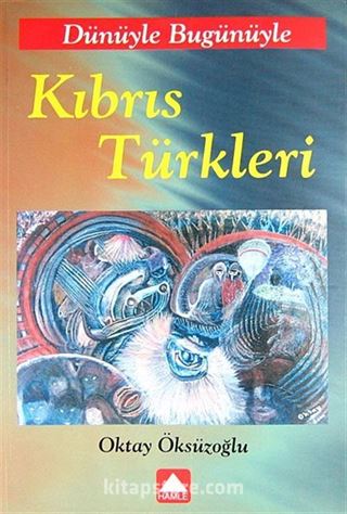 Dünüyle Bugünüyle Kıbrıs Türkleri