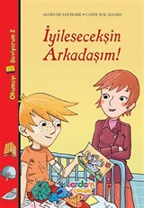 İyileşeceksin Arkadaşım!