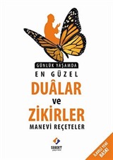 Günlük Yaşamda En Güzel Dualar ve Zikirler-Manevi Reçeteler