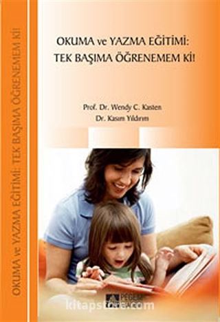 Okuma ve Yazma Eğitimi: Tek Başıma Öğrenemem Ki!