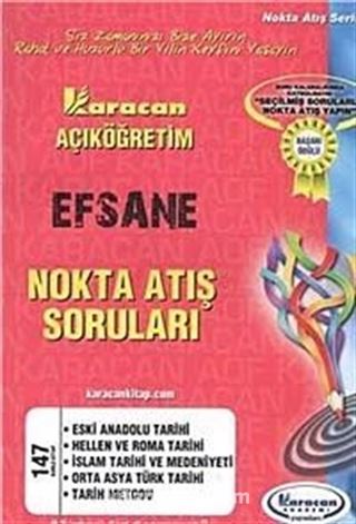 AÖF Efsane Nokta Atış Soruları - Eski Anadolu Tarihi - Hellen ve Roma Tarihi - İslam Tarihi ve Medeniyeti - Orta Asya Türk Tarihi - Tarih Metodu (Kod:147)