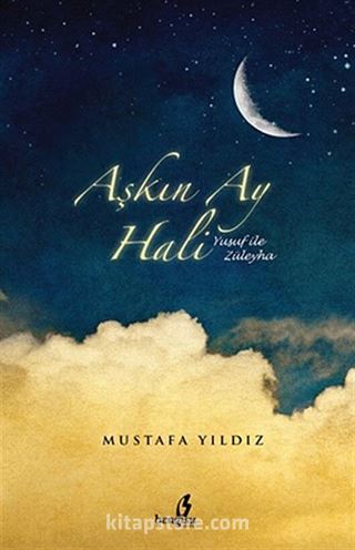 Aşkın Ay Hali / Yusuf ile Züleyha