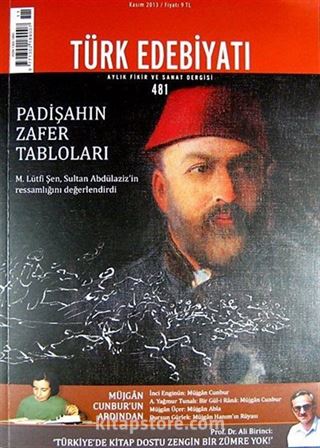 Türk Edebiyatı / Aylık Fikir ve Sanat Dergisi Sayı:481 Kasım 2013