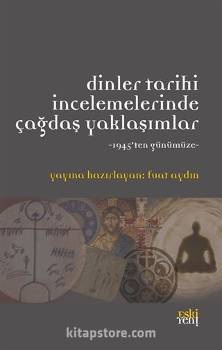 Dinler Tarihi İncelemelerinde Çağdaş Yaklaşımlar / 1945'ten Günümüze