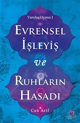 Evrensel İşleyiş ve Ruhların Hasadı / Varoluş Oyunu 1