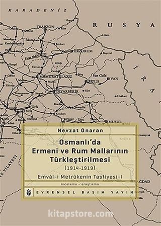 Osmanlı'da Ermeni ve Rum Mallarının Türkleştirilmesi (1914-1919)