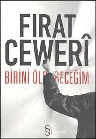 Birini Öldüreceğim