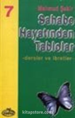 Sahabe Hayatından Tablolar/Dersler ve İbretler 7