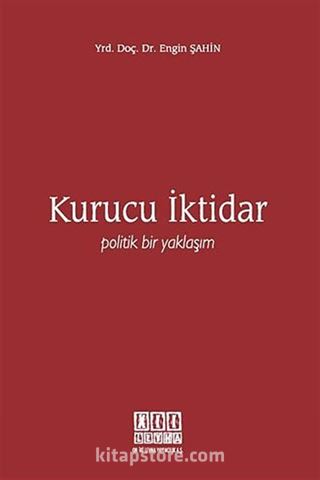 Kurucu İktidar - Politik Bir Yaklaşım