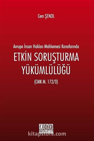 Avrupa İnsan Hakları Mahkemesi Kararlarında Etkin Soruşturma Yükümlülüğü (CMK M.172/3)