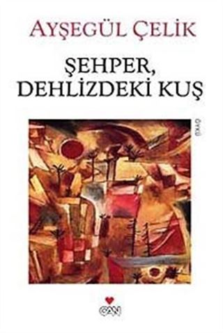 Şehper, Dehlizdeki Kuş