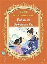 Çoban ile Dokumacı Kız / Resimli Ünlü Çin Efsaneleri Dizisi-7