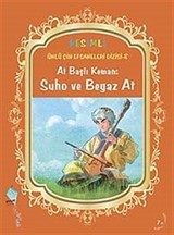 At Başlı Keman-Suho ve Beyaz At / Resimli Ünlü Çin Efsaneleri Dizisi-8