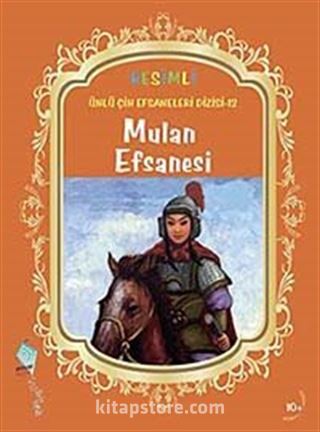 Mulan Efsanesi / Resimli Ünlü Çin Efsaneleri Dizisi-12