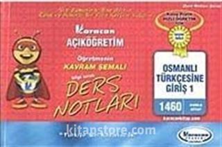 AÖF Osmanlı Türkçesine Giriş 1 Ders Notu (Kod:1460)